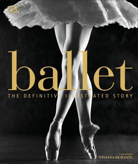 Ballet - A definitive illustrated story