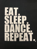 Eat. Sleep. Dance. Repeat Tee