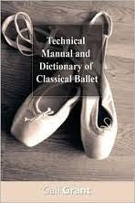 Technical Manual and Dictionary of Classical Ballet - Just Ballet